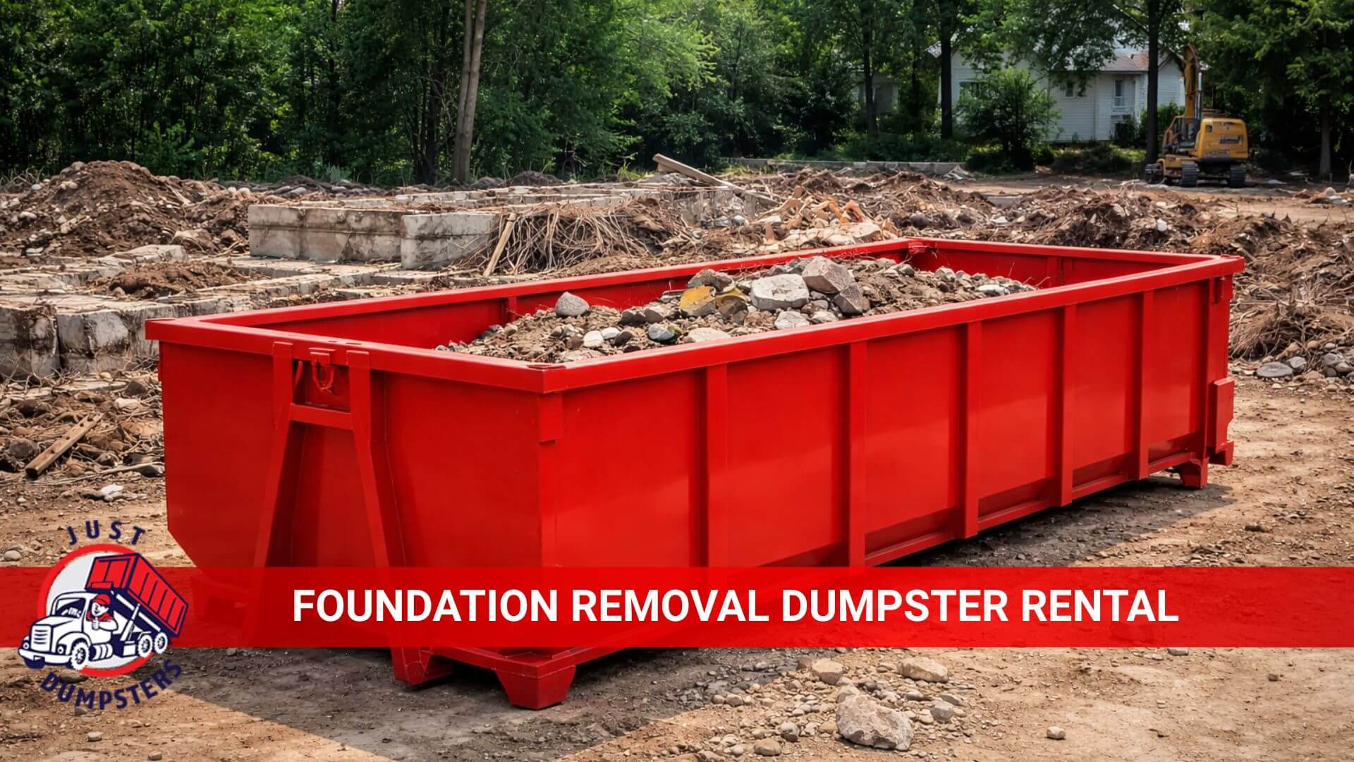 foundation removal dumpster rental